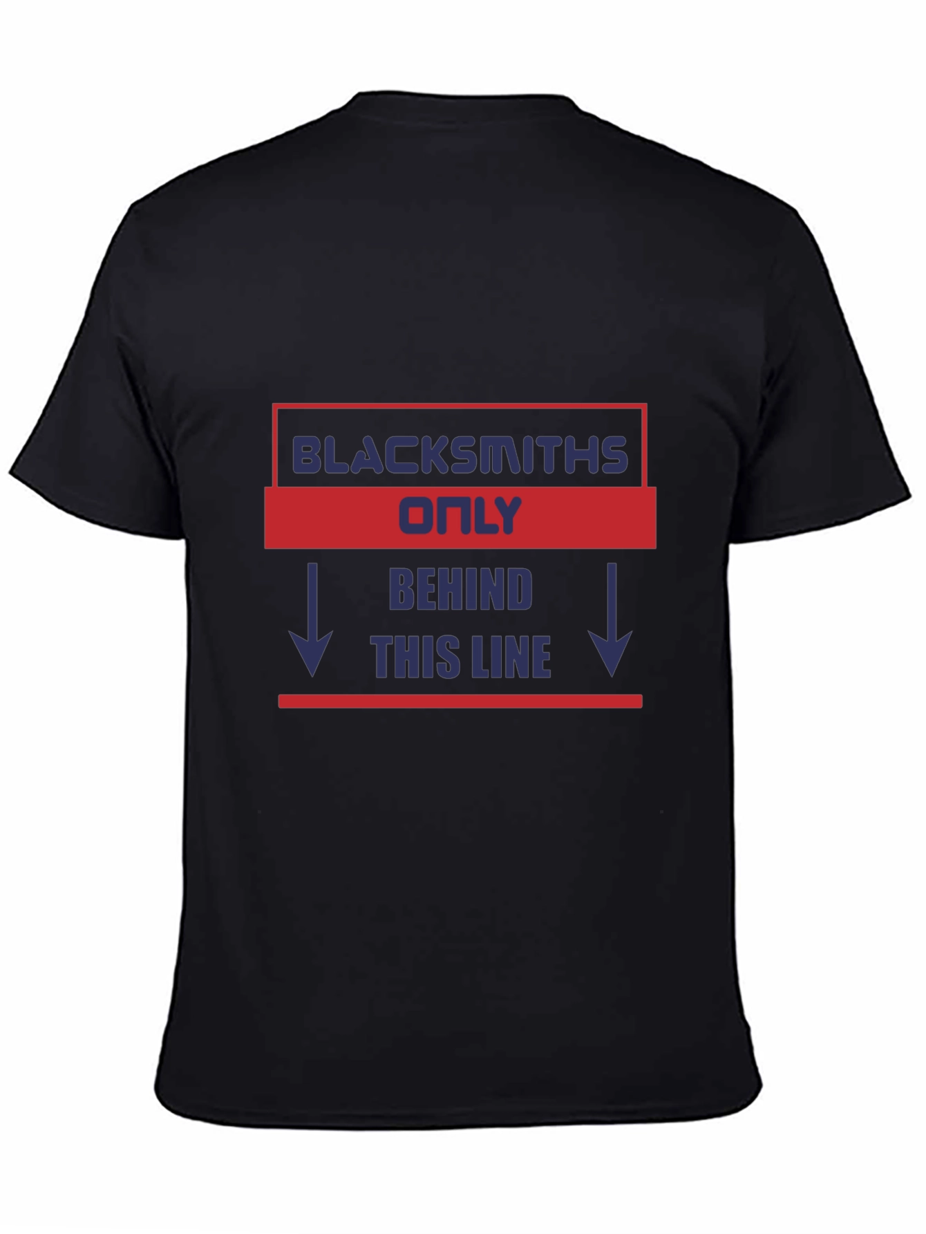 Blacksmiths Only T-Shirt - Novelty Gift