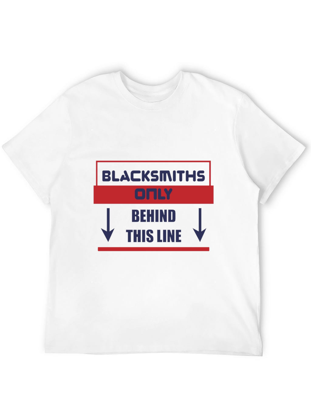 Blacksmiths Only T-Shirt - Novelty Gift