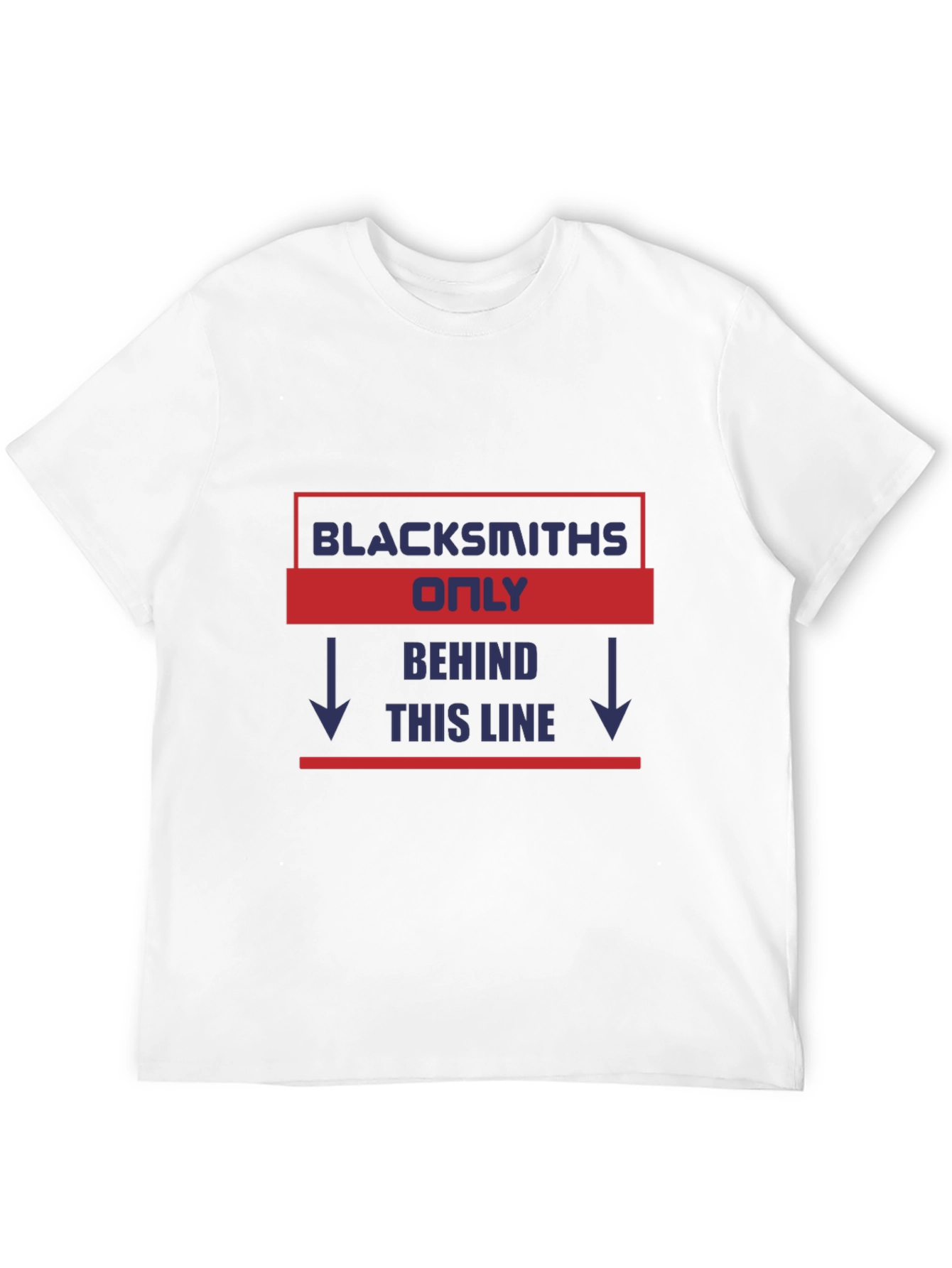 Blacksmiths Only T-Shirt - Novelty Gift