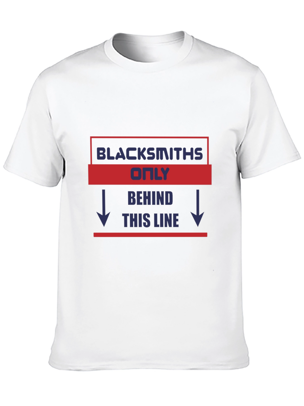 Blacksmiths Only T-Shirt - Novelty Gift