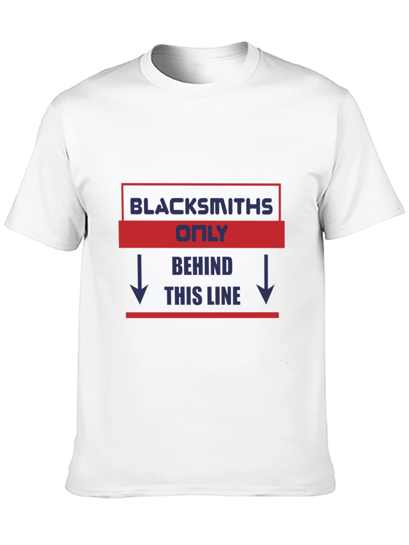 Blacksmiths Only T-Shirt - Novelty Gift
