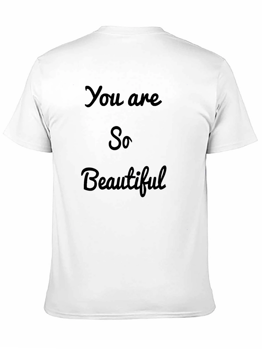 You Are So Beautiful Black T-Shirt