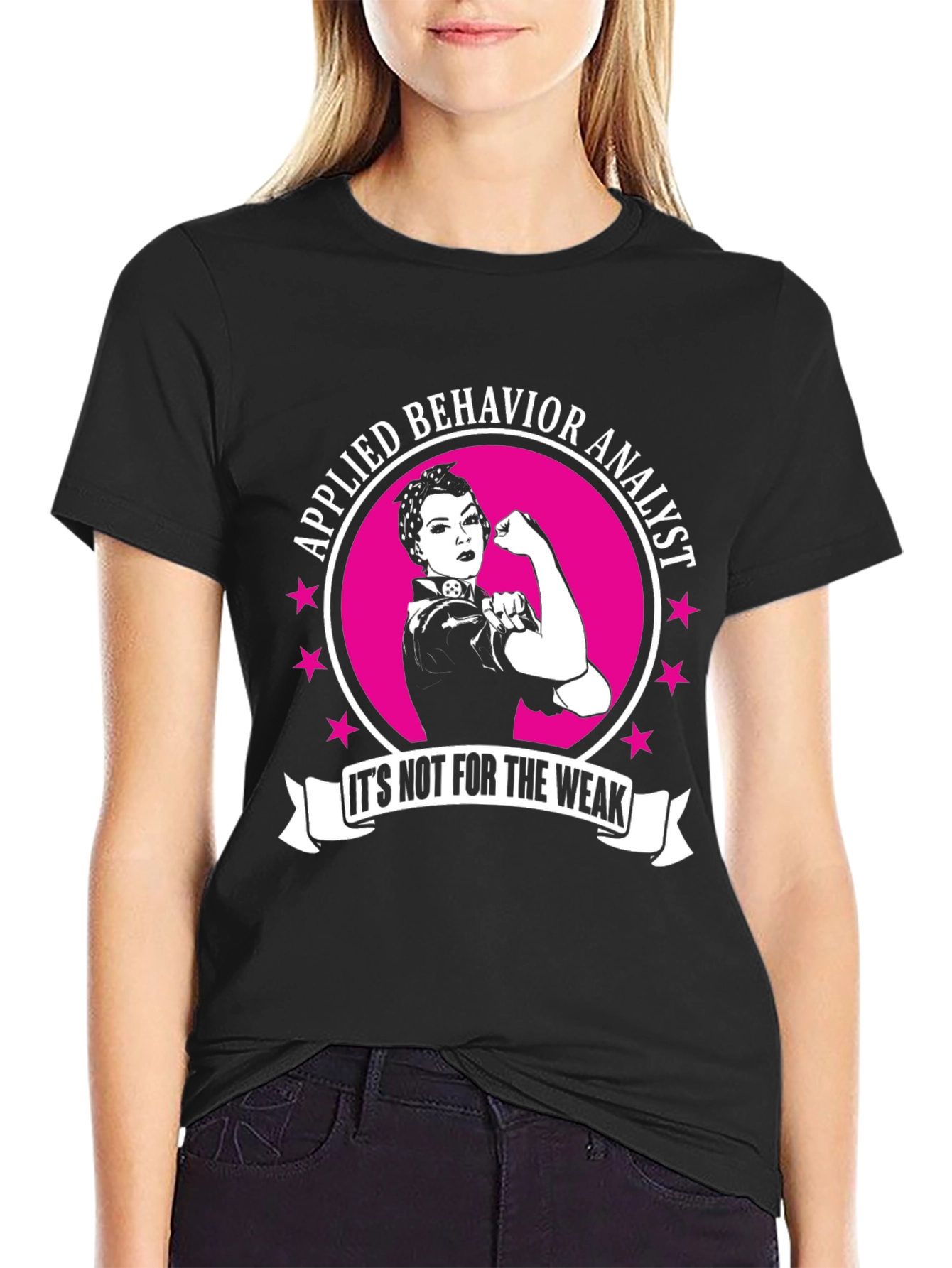 Applied Behavior Analyst T-Shirt: Its Not For The Weak