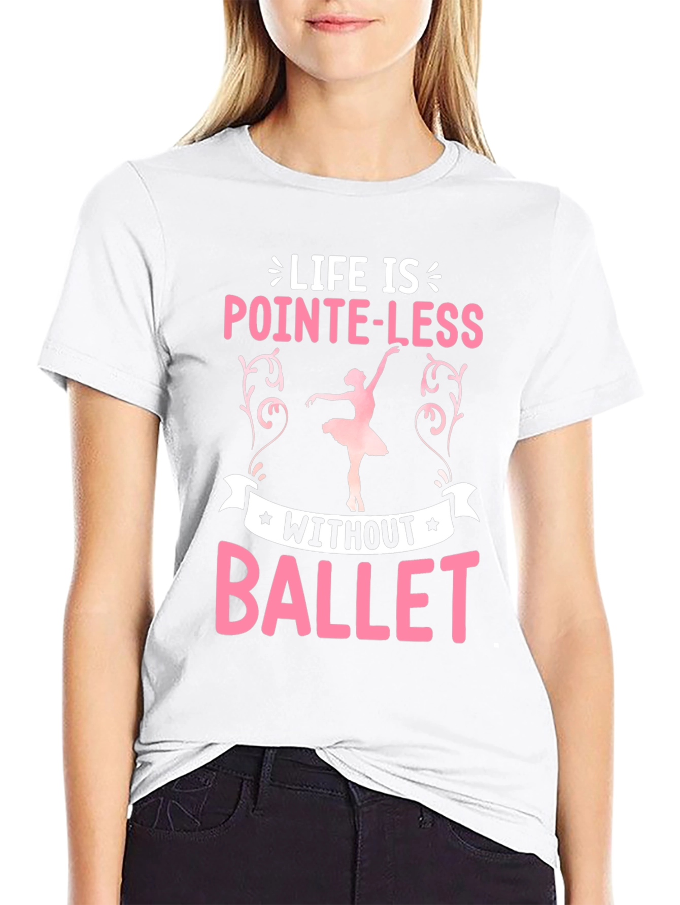 Pointe-Less Without Ballet Graphic T-Shirt