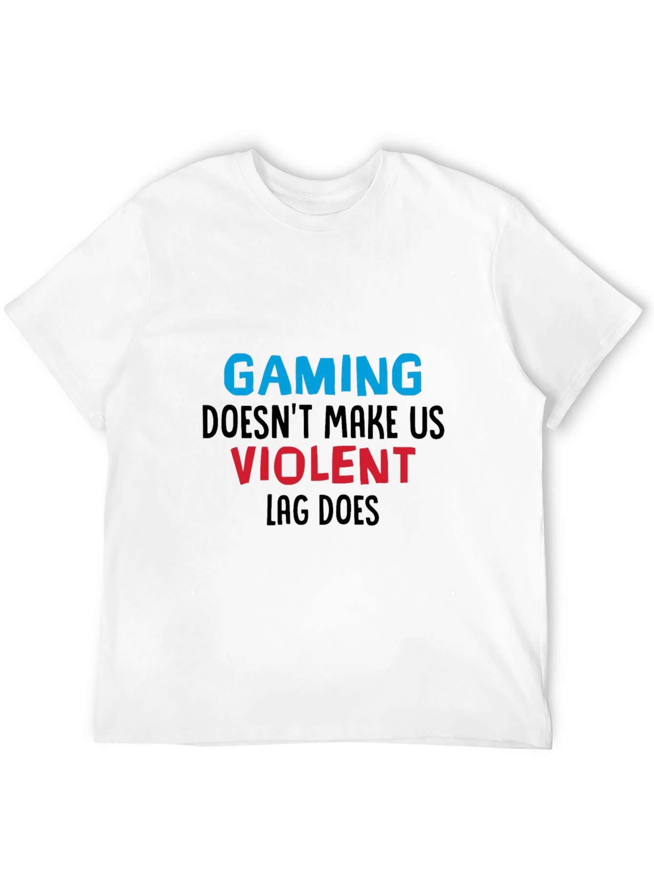 Gaming T-Shirt: Lag Makes Us Violent