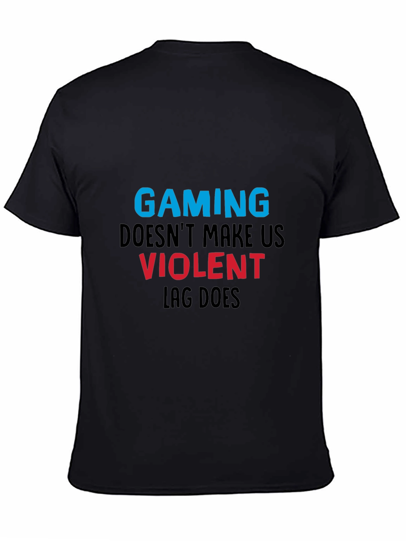 Gaming T-Shirt: Lag Makes Us Violent