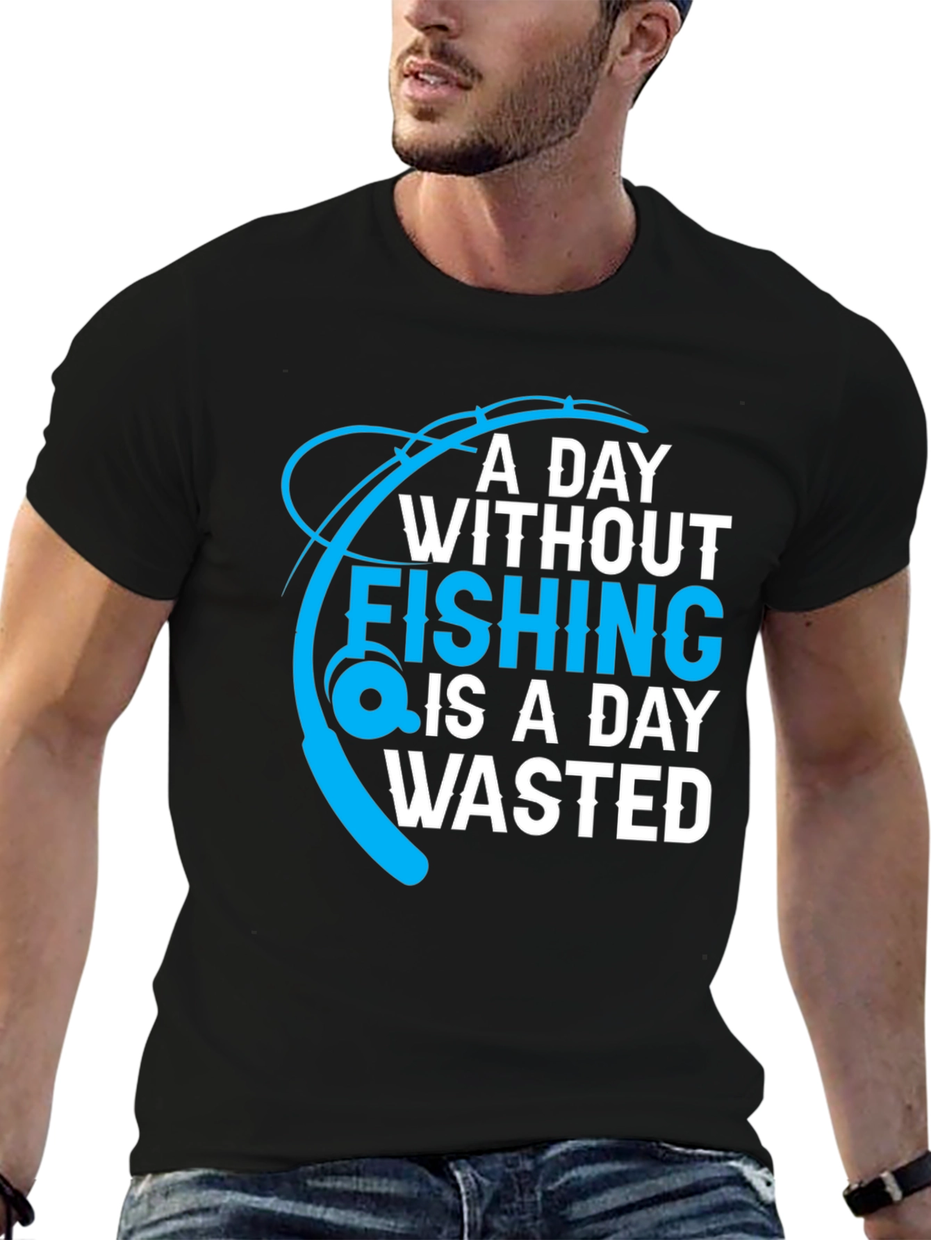 Fishing T-Shirt: A Day Without Fishing is a Day Wasted