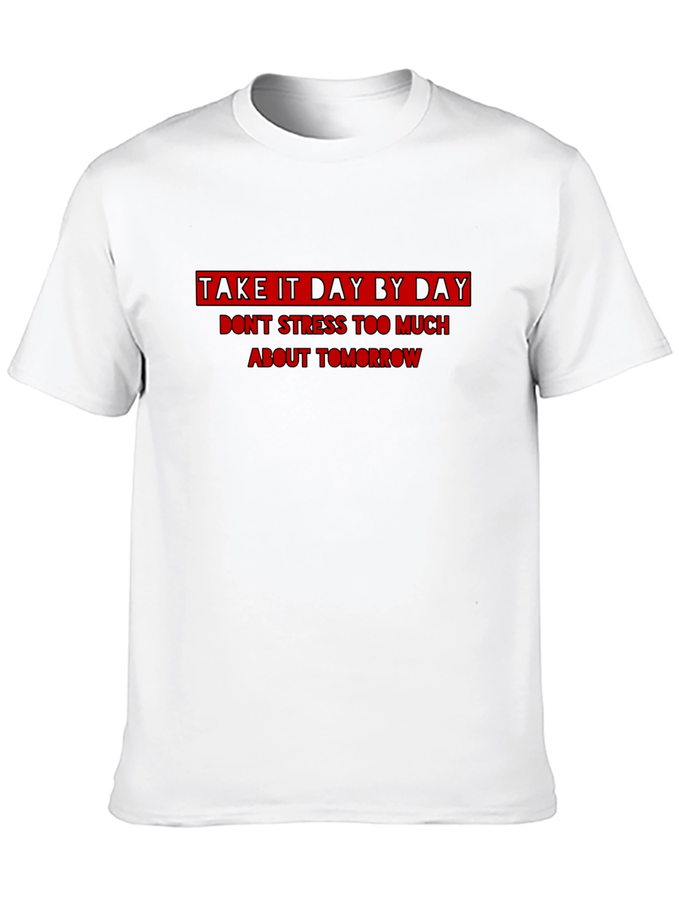 Inspirational Take It Day By Day Black T-Shirt