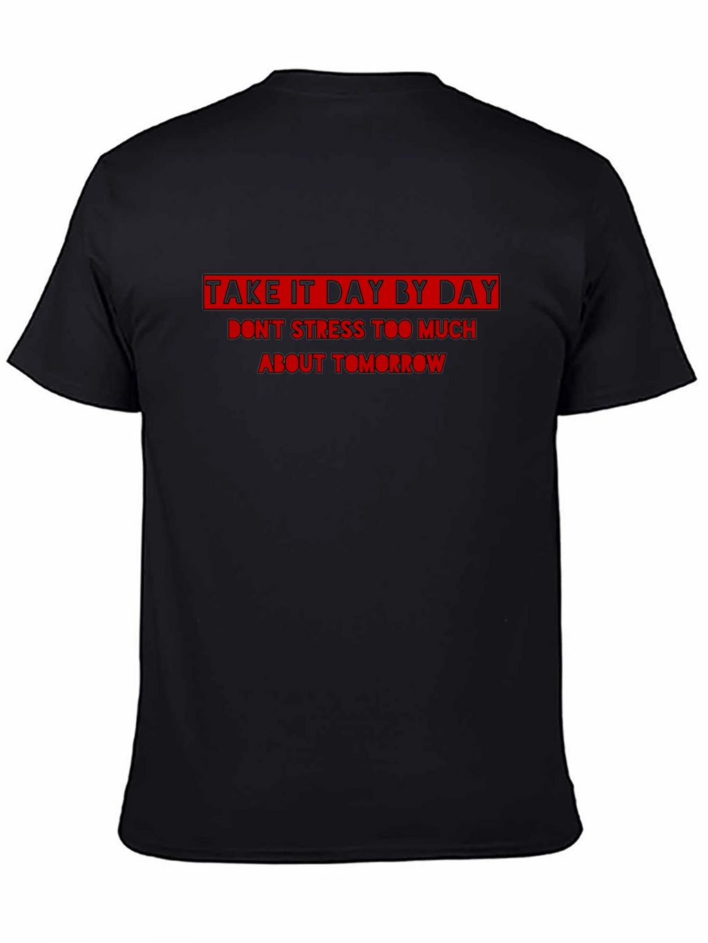 Inspirational Take It Day By Day Black T-Shirt