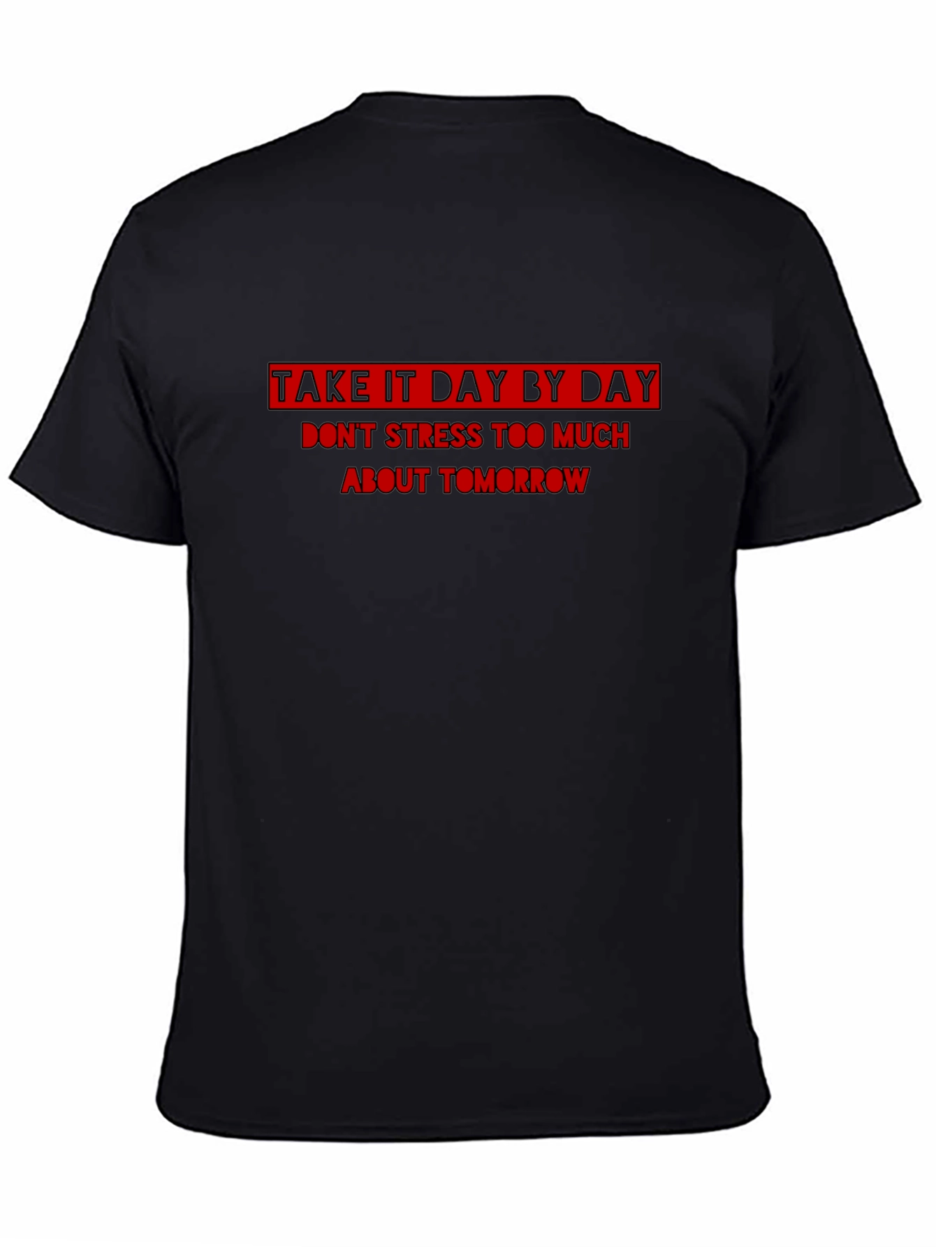 Inspirational Take It Day By Day Black T-Shirt