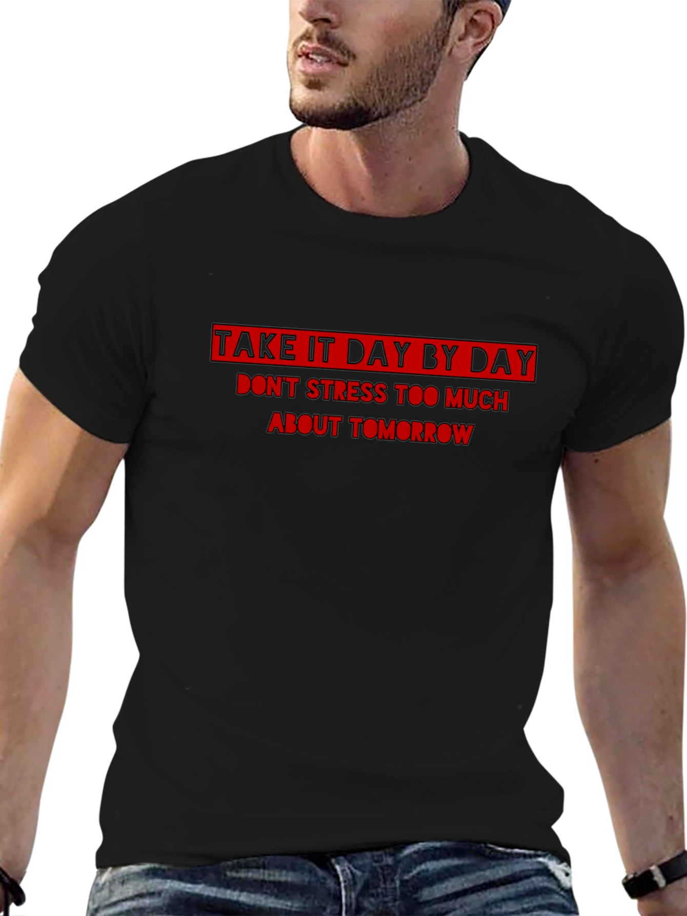 Inspirational Take It Day By Day Black T-Shirt