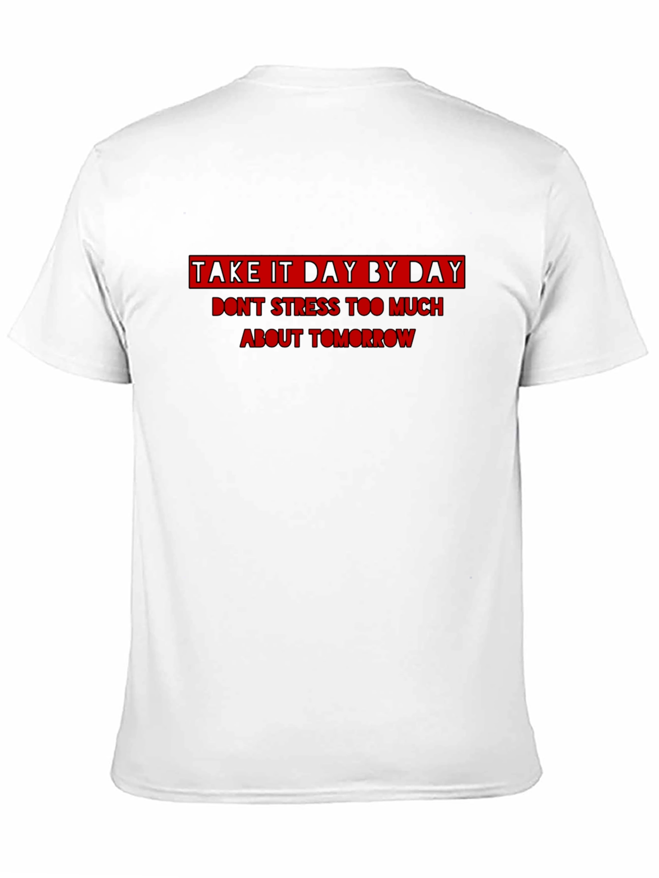 Inspirational Take It Day By Day Black T-Shirt