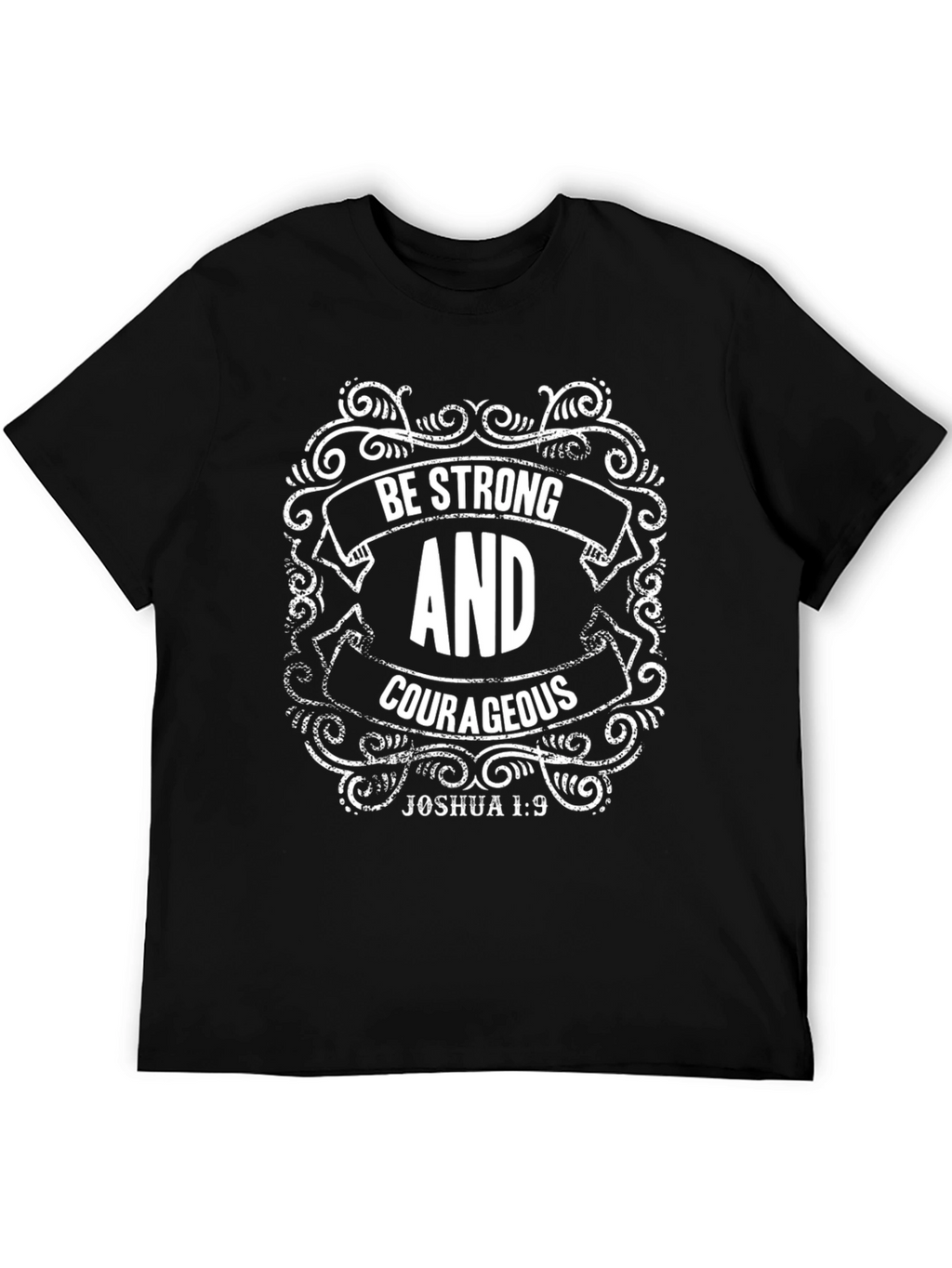 Be Strong & Courageous Graphic T-Shirt