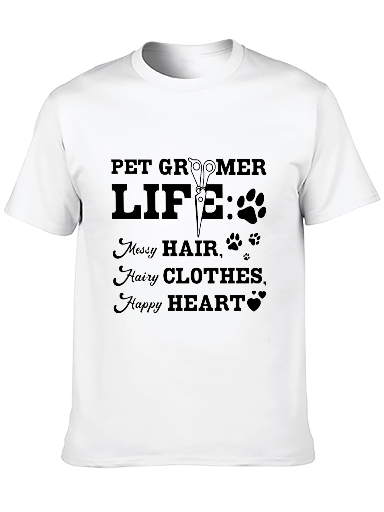 Pet Groomer Life T-Shirt - Messy Hair Happy Heart
