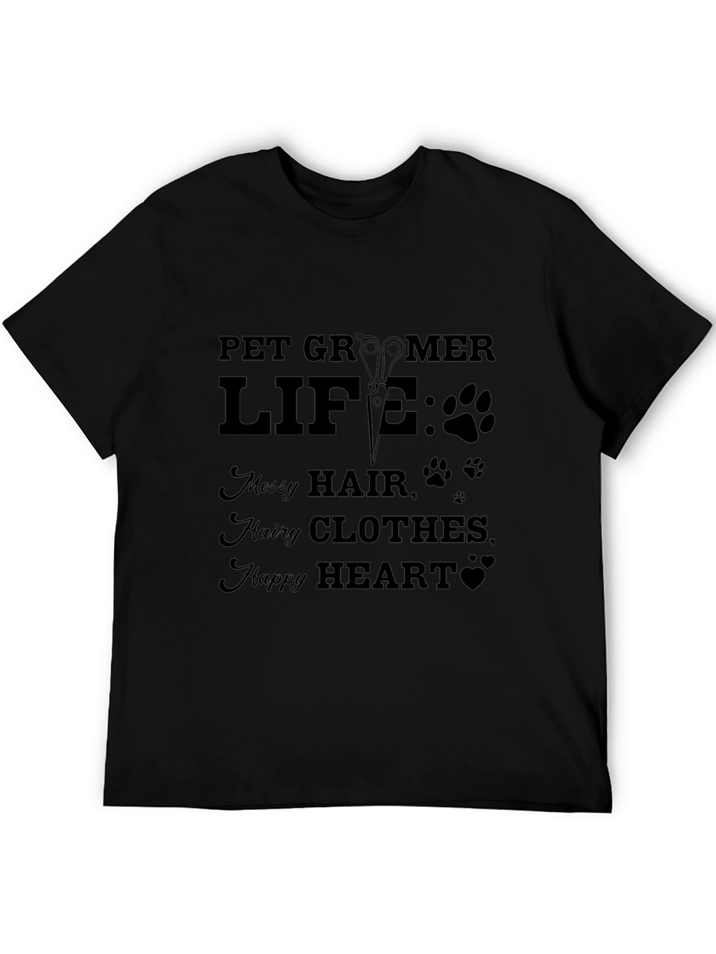 Pet Groomer Life T-Shirt - Messy Hair Happy Heart
