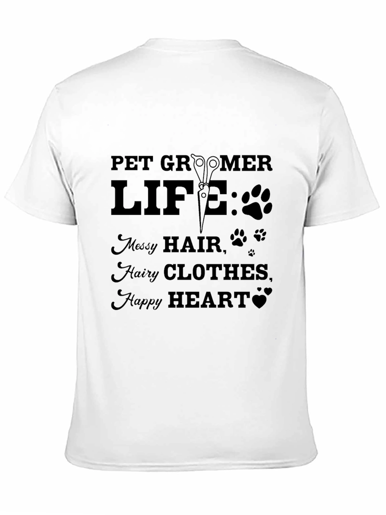Pet Groomer Life T-Shirt - Messy Hair Happy Heart