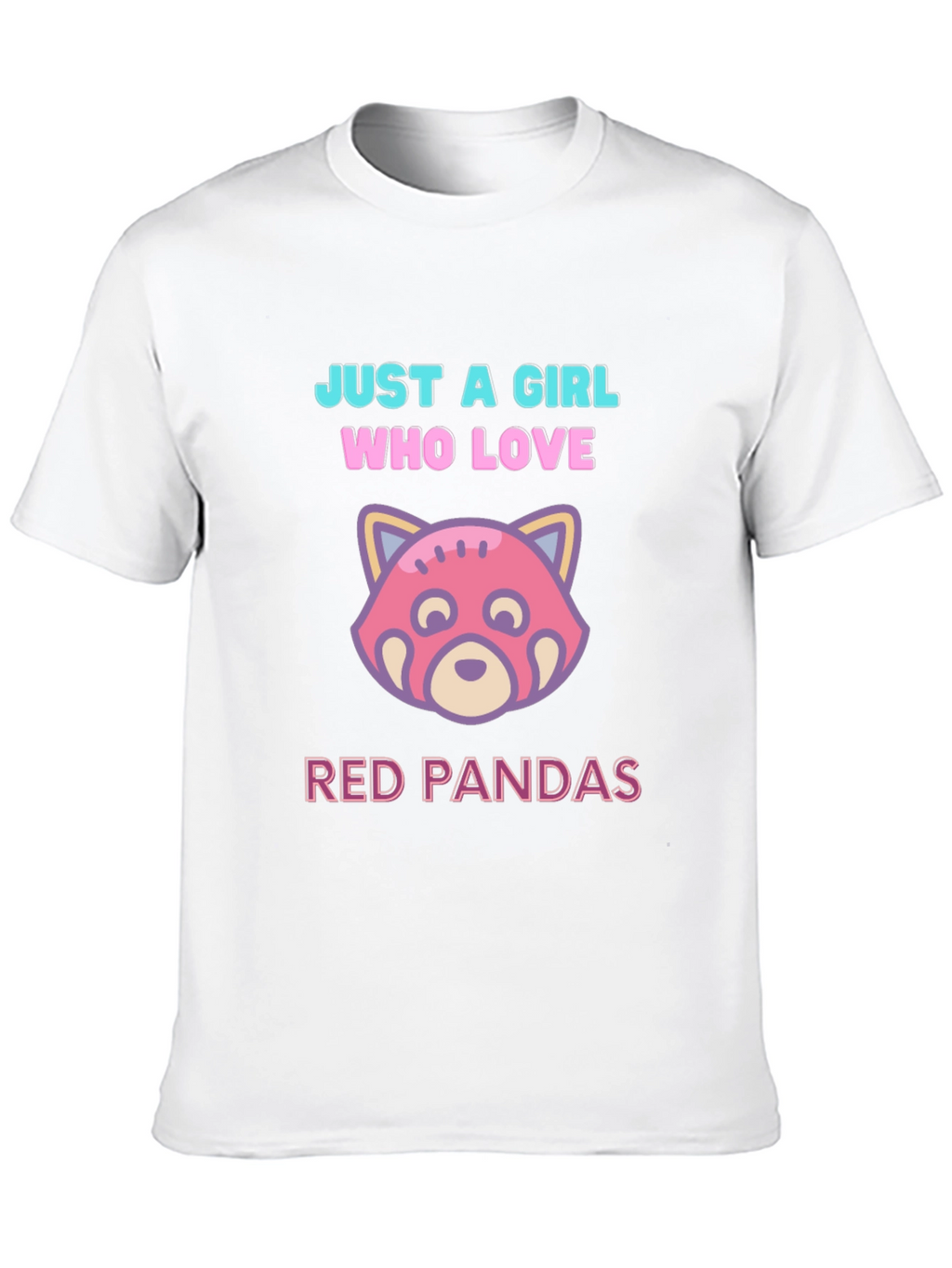 Just a Girl Who Loves Red Pandas T-Shirt