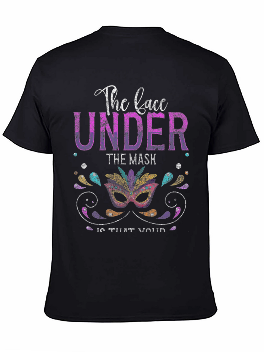 The Face Under The Mask T-Shirt