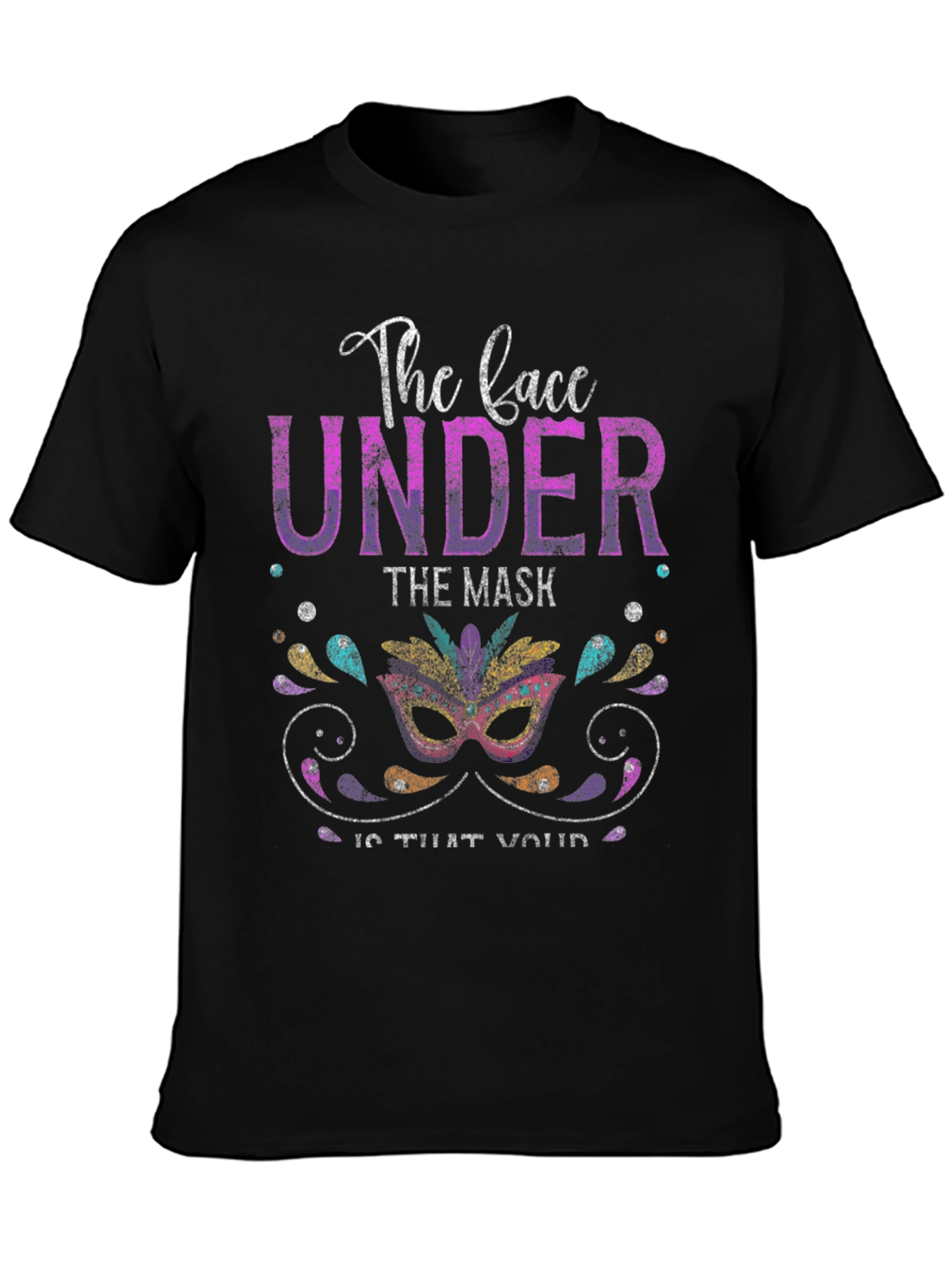 The Face Under The Mask T-Shirt