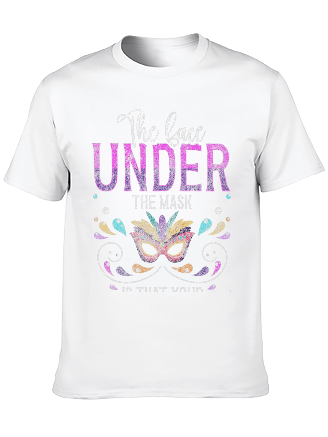 The Face Under The Mask T-Shirt