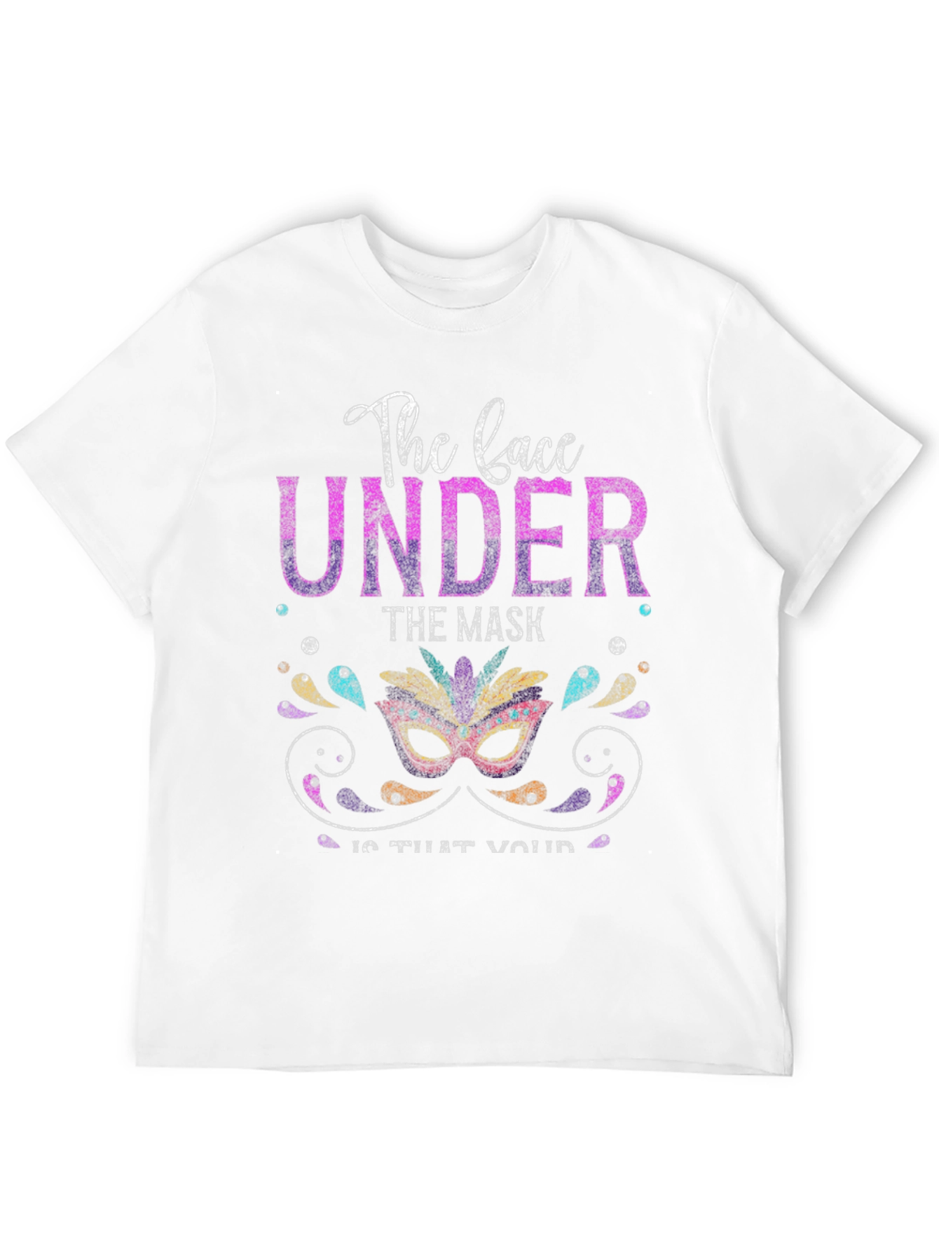 The Face Under The Mask T-Shirt