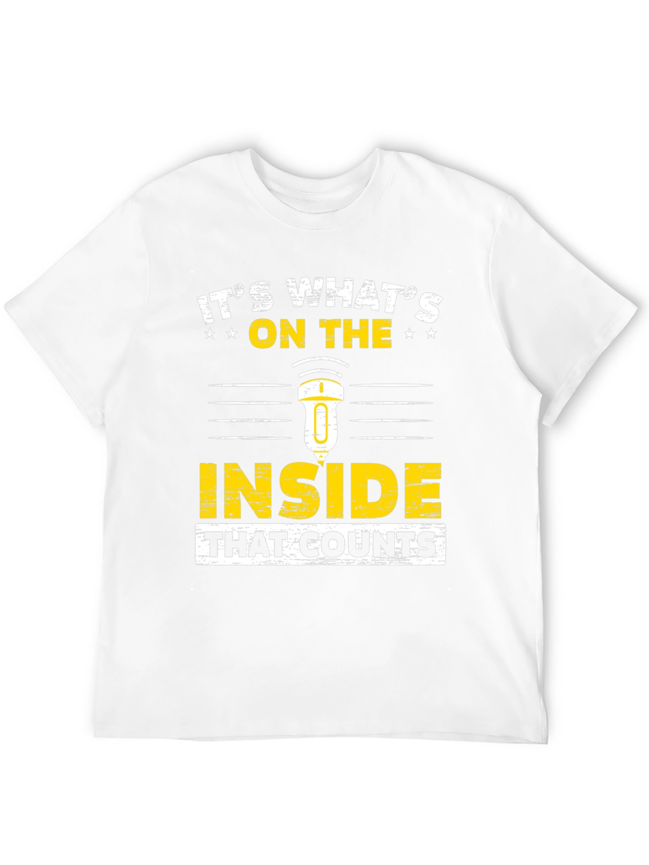 Its Whats on the Inside That Counts T-Shirt
