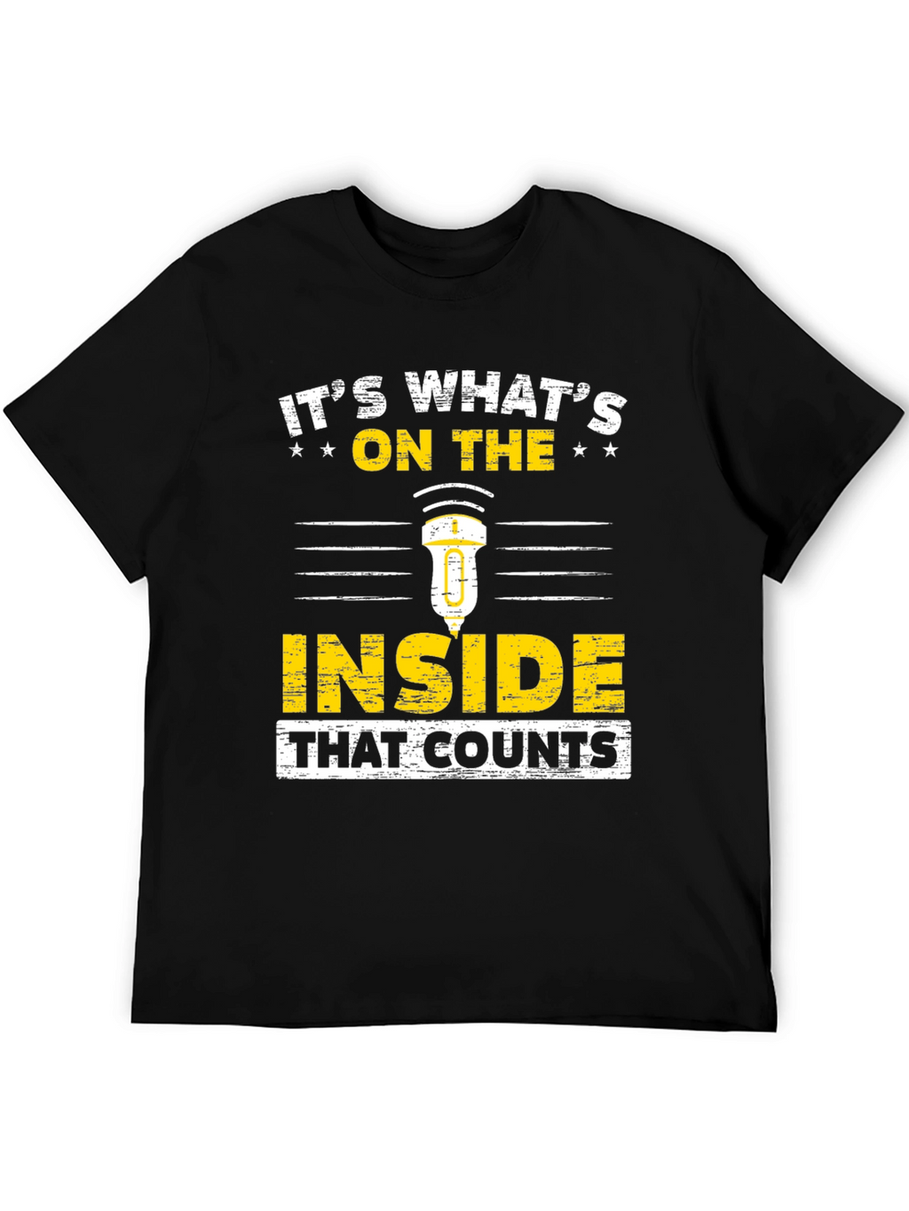 Its Whats on the Inside That Counts T-Shirt