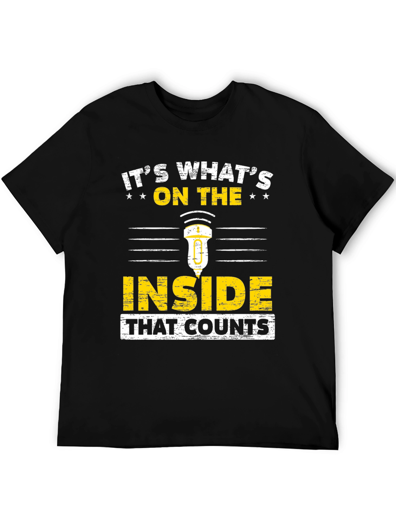 Its Whats on the Inside That Counts T-Shirt