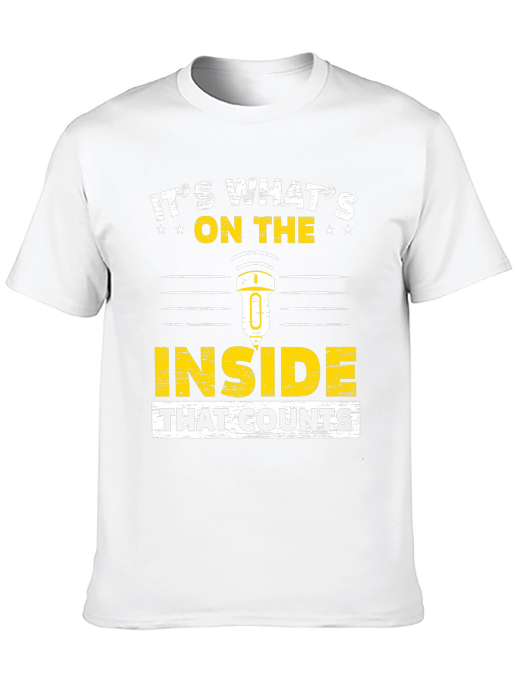 Its Whats on the Inside That Counts T-Shirt