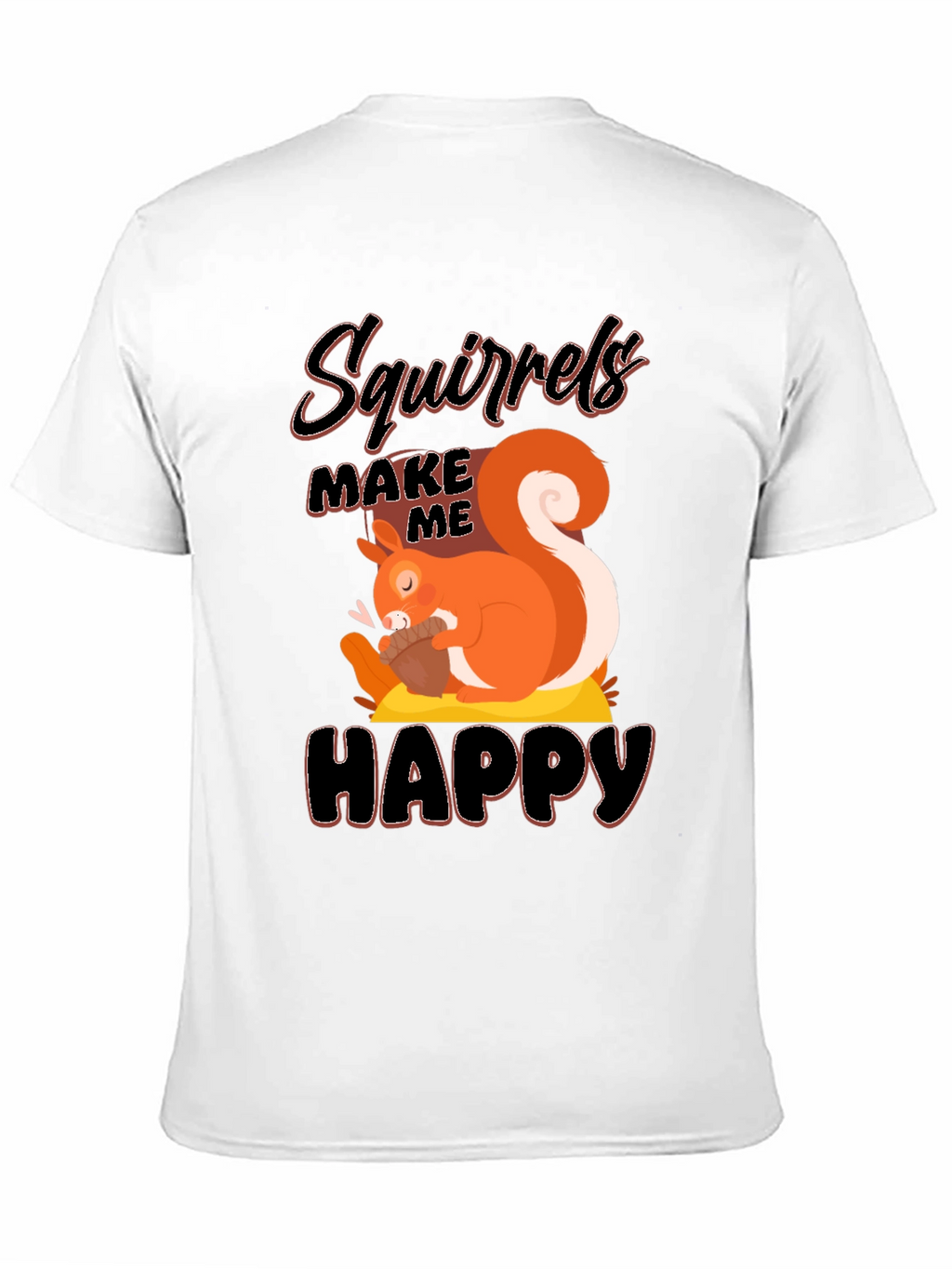 Squirrels Make Me Happy T-Shirt