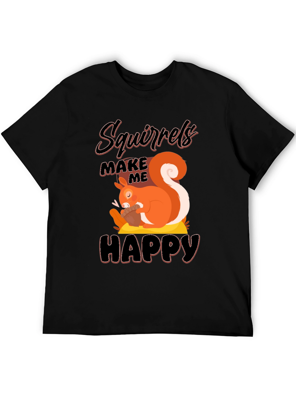 Squirrels Make Me Happy T-Shirt