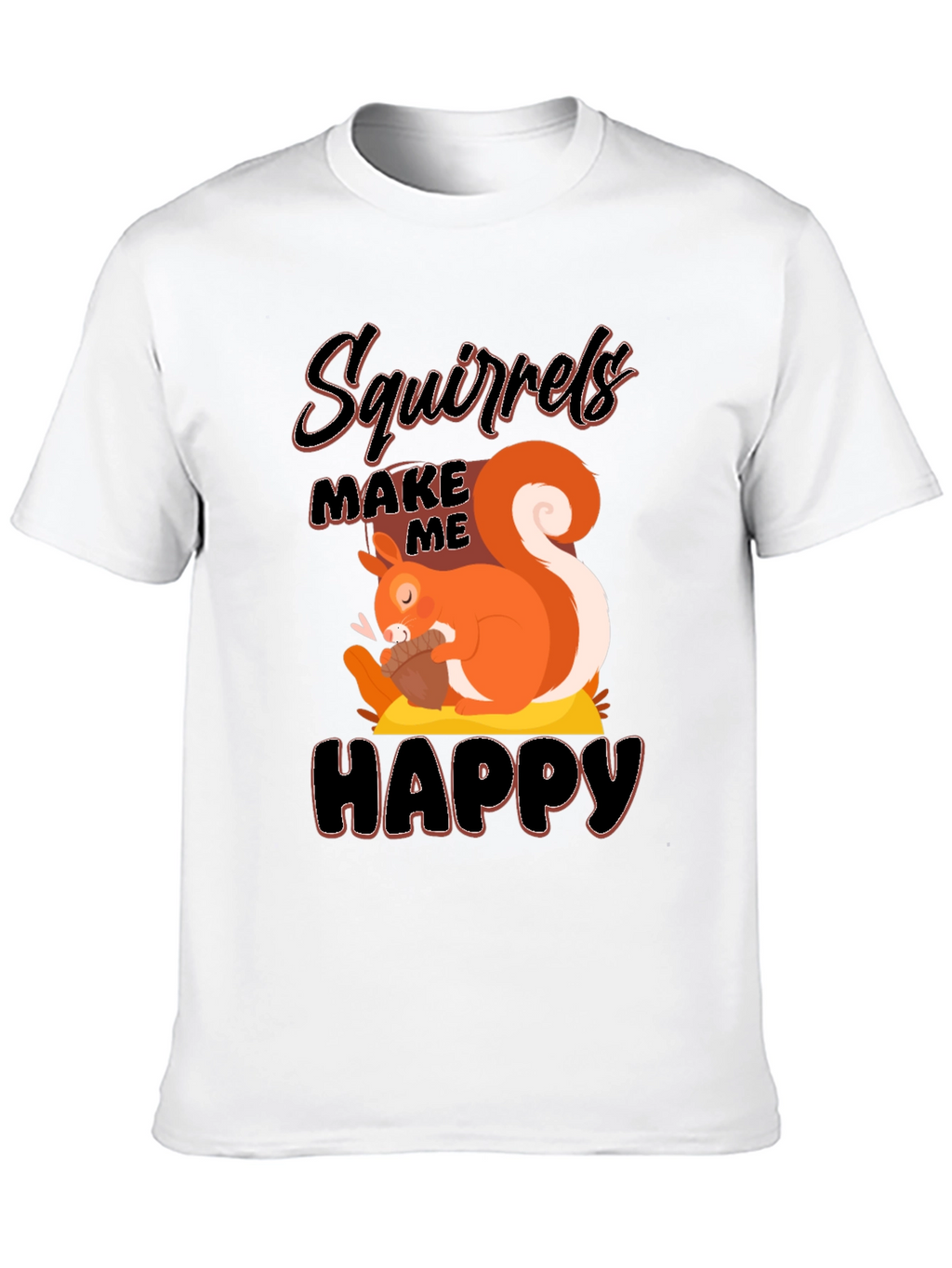 Squirrels Make Me Happy T-Shirt