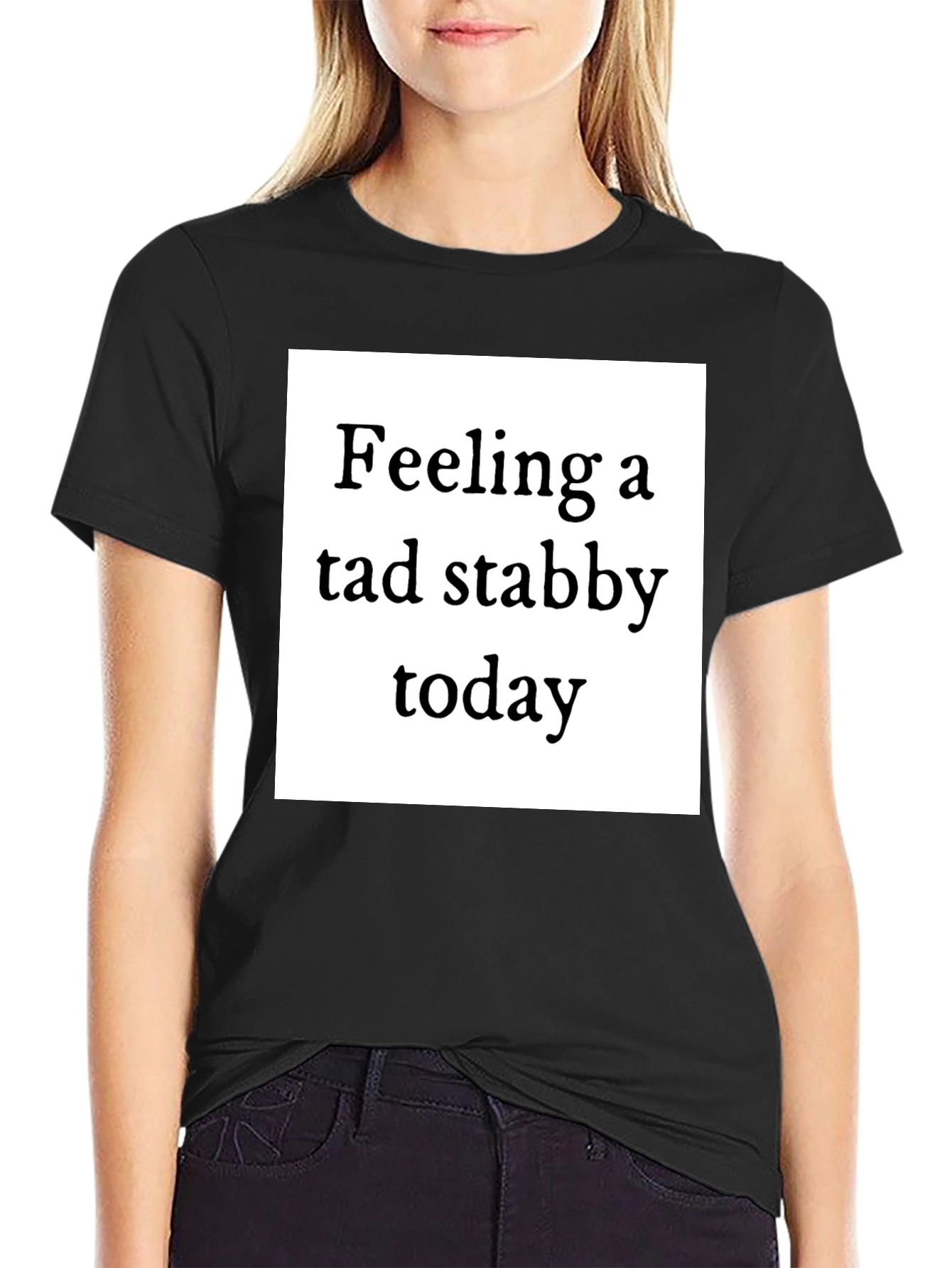 Feeling Stabby T-Shirt - Quirky Humor Tee