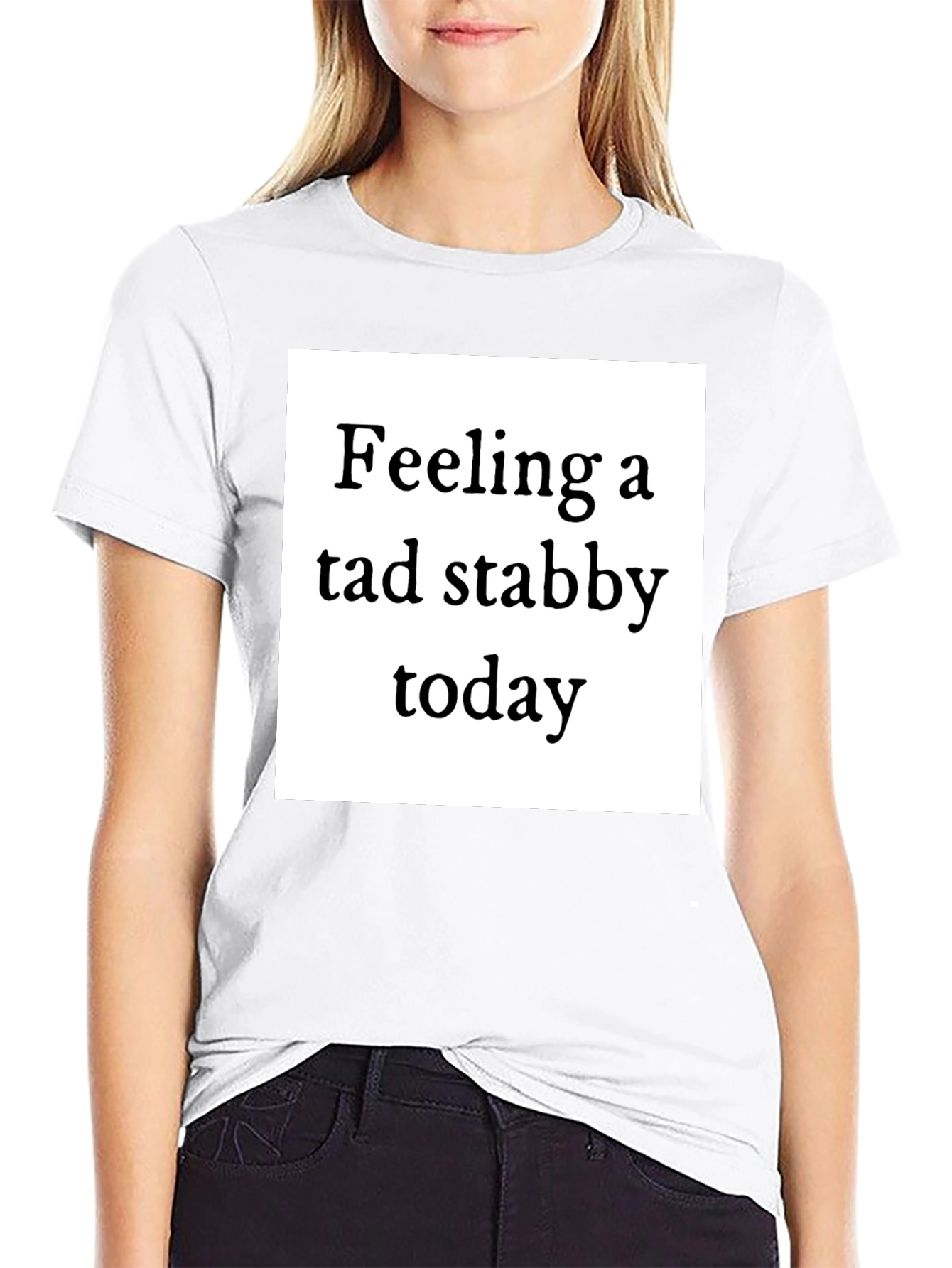 Feeling Stabby T-Shirt - Quirky Humor Tee