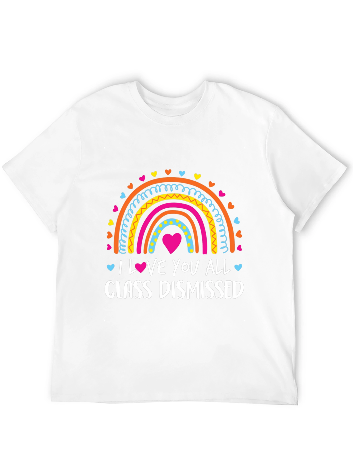 I Love You All Class Dismissed Teacher T-Shirt