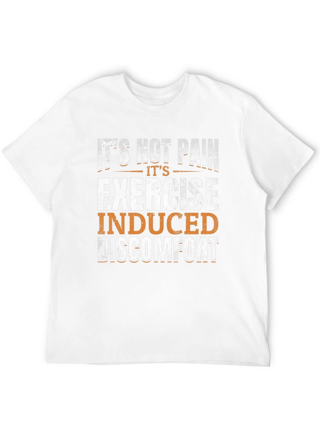Exercise Induced Discomfort T-Shirt
