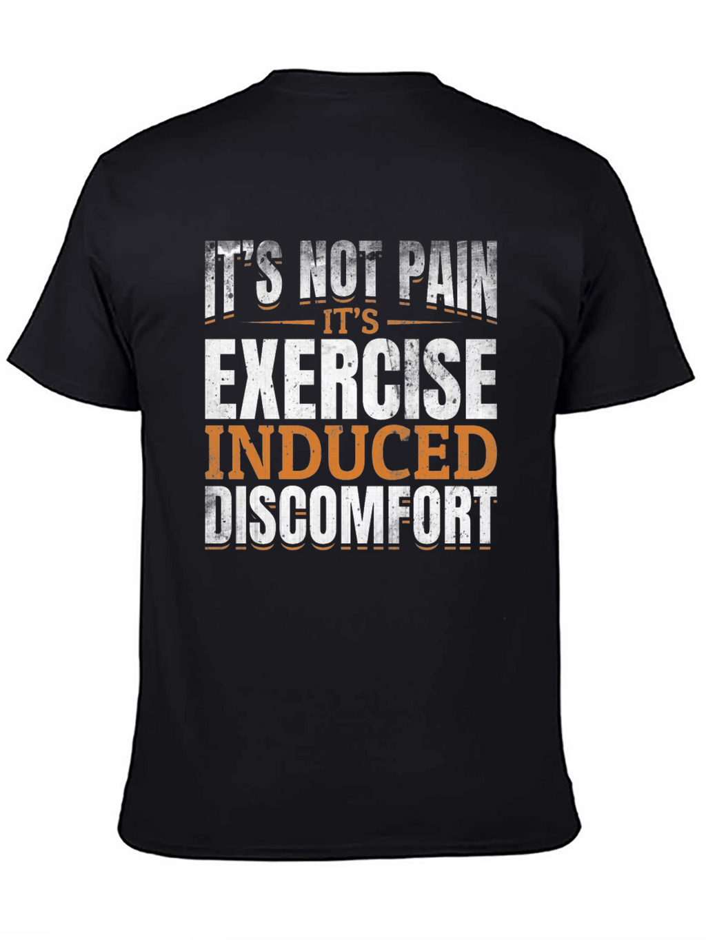 Exercise Induced Discomfort T-Shirt