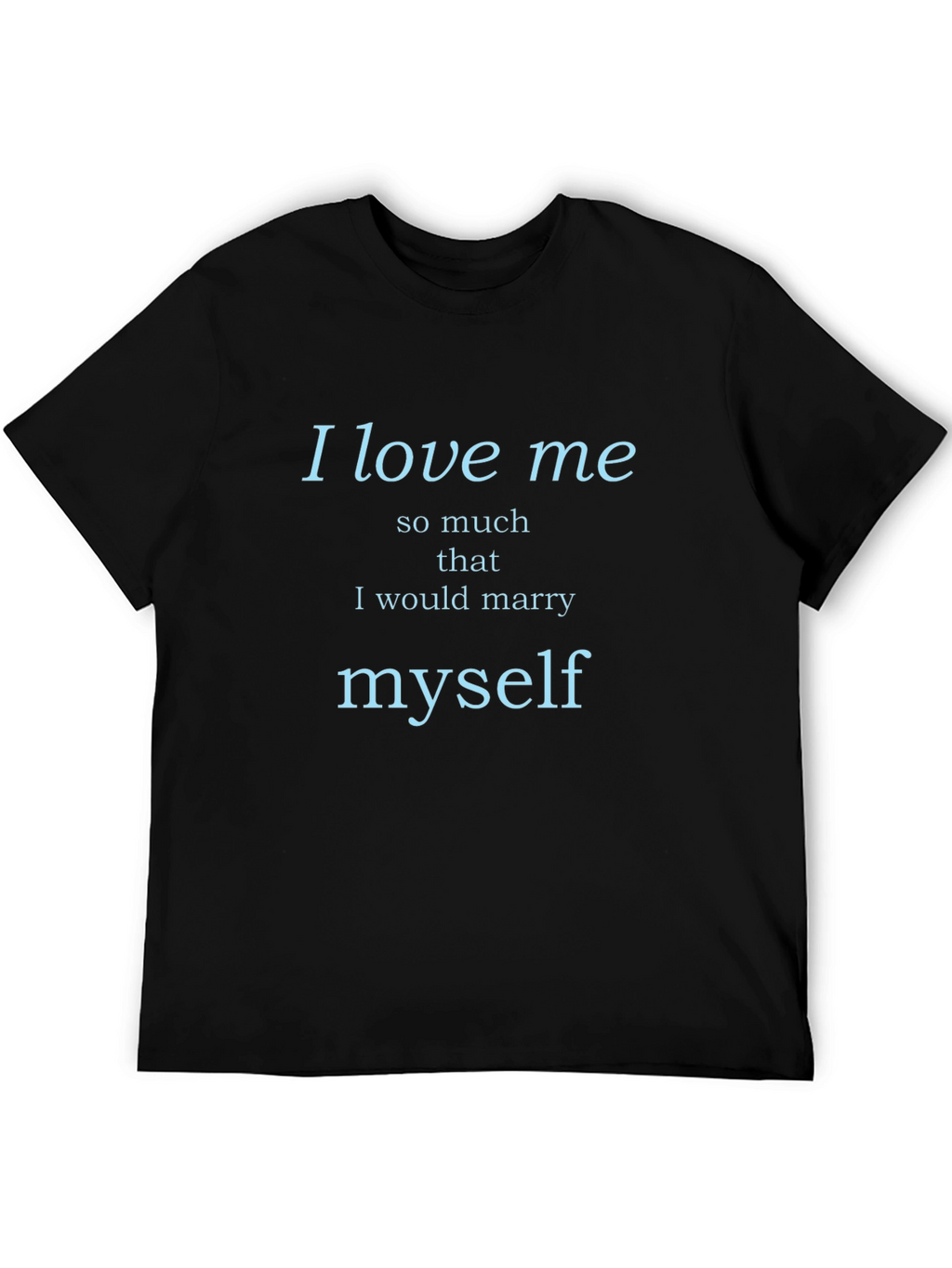 I Love Me Sarcastic Graphic T-Shirt