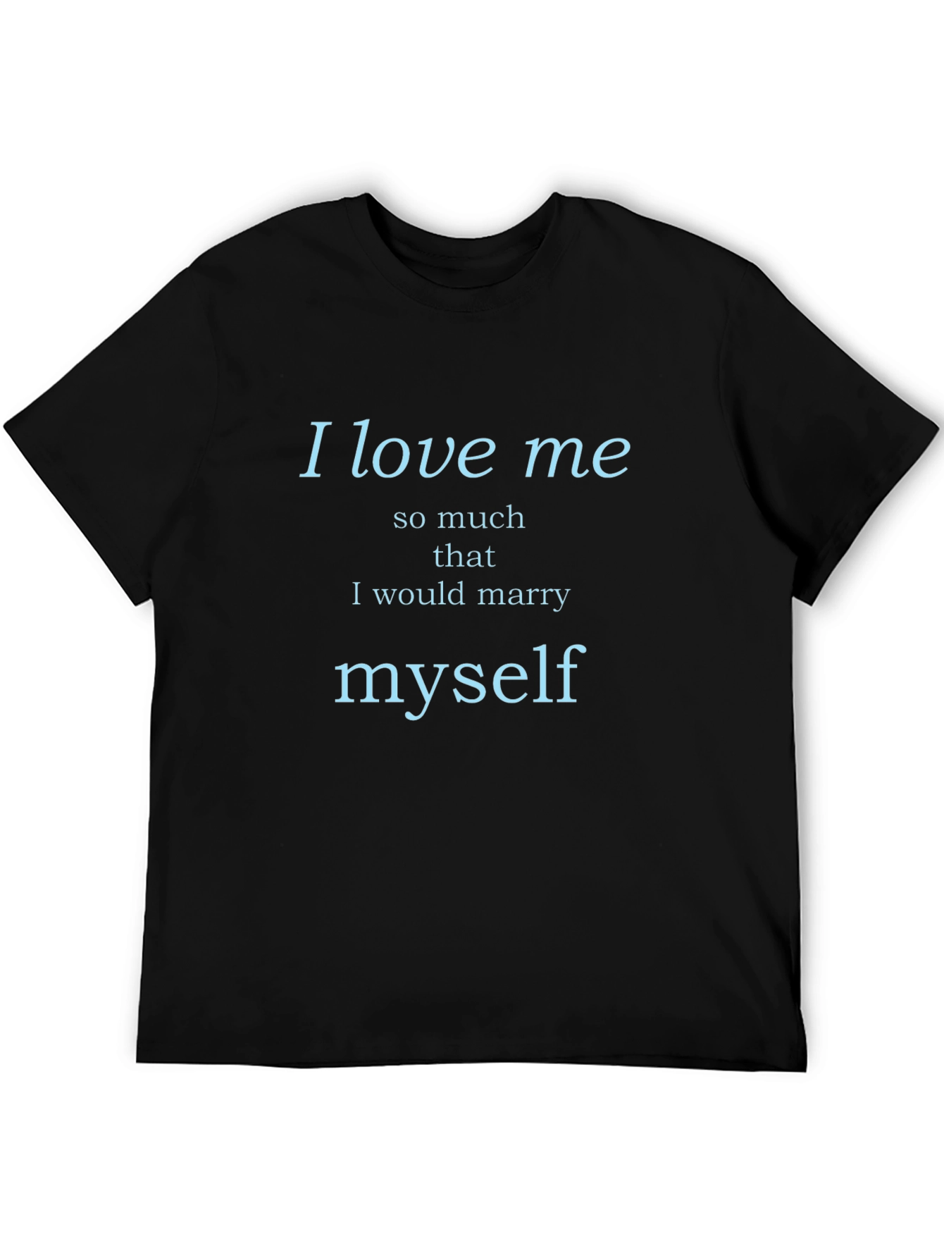 I Love Me Sarcastic Graphic T-Shirt