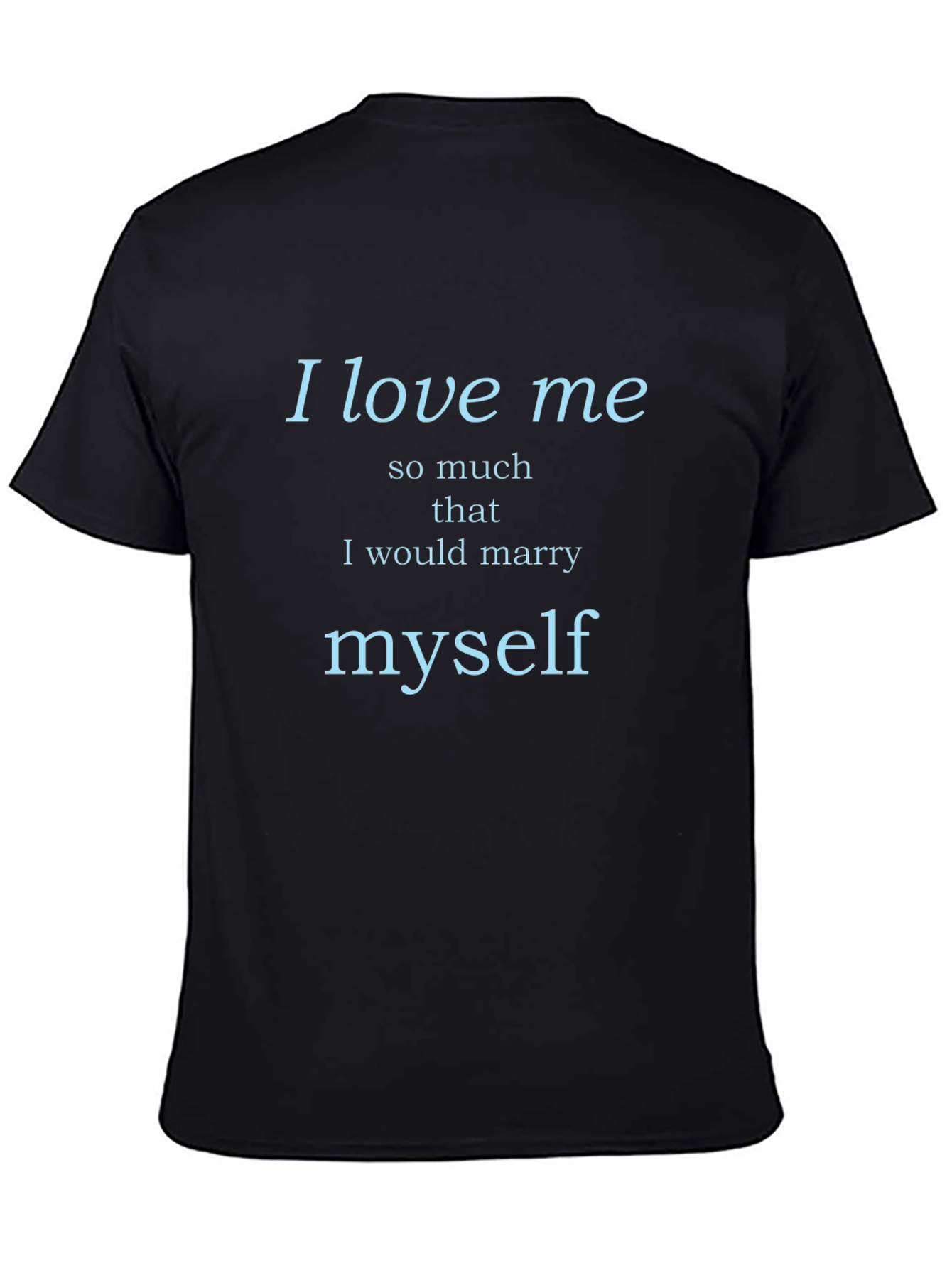I Love Me Sarcastic Graphic T-Shirt