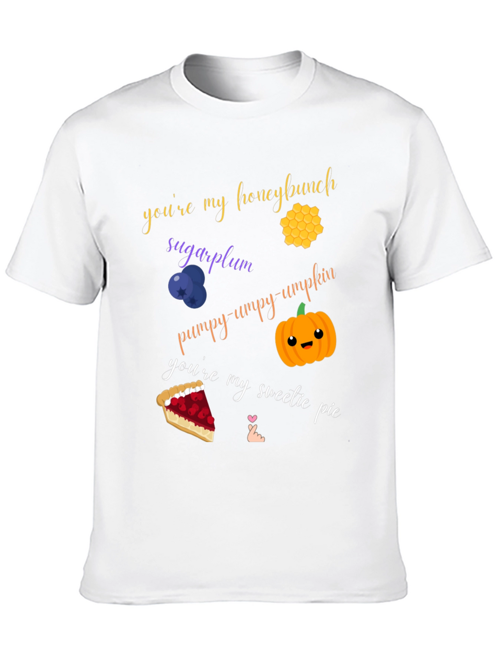 Sweet Treat T-Shirt: Honeybunch Sugarplum Pumpy-umpy-umpkin