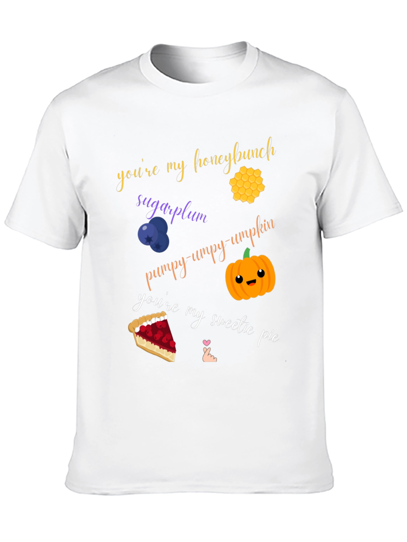 Sweet Treat T-Shirt: Honeybunch Sugarplum Pumpy-umpy-umpkin