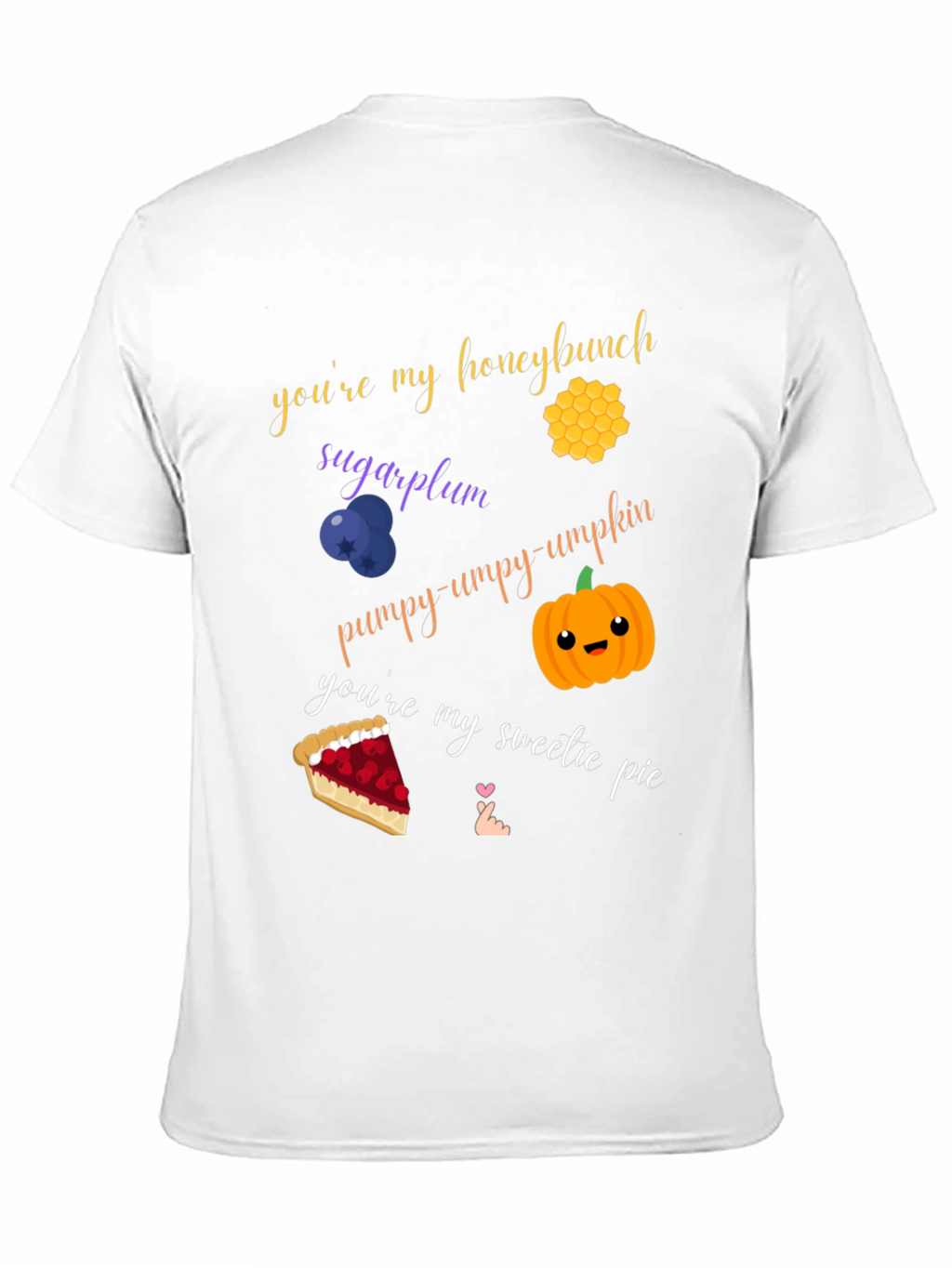 Sweet Treat T-Shirt: Honeybunch Sugarplum Pumpy-umpy-umpkin