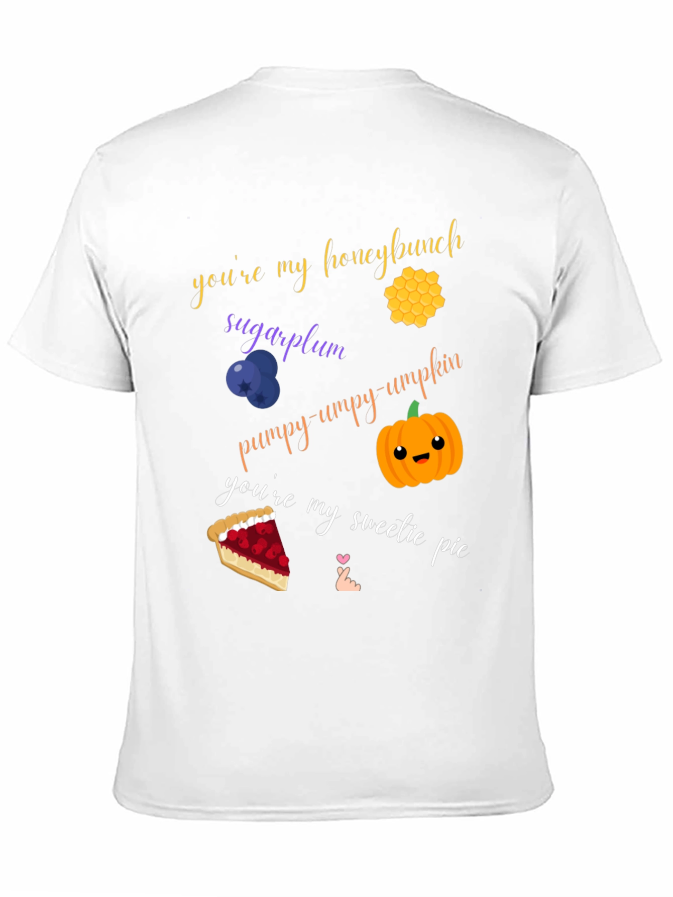 Sweet Treat T-Shirt: Honeybunch Sugarplum Pumpy-umpy-umpkin