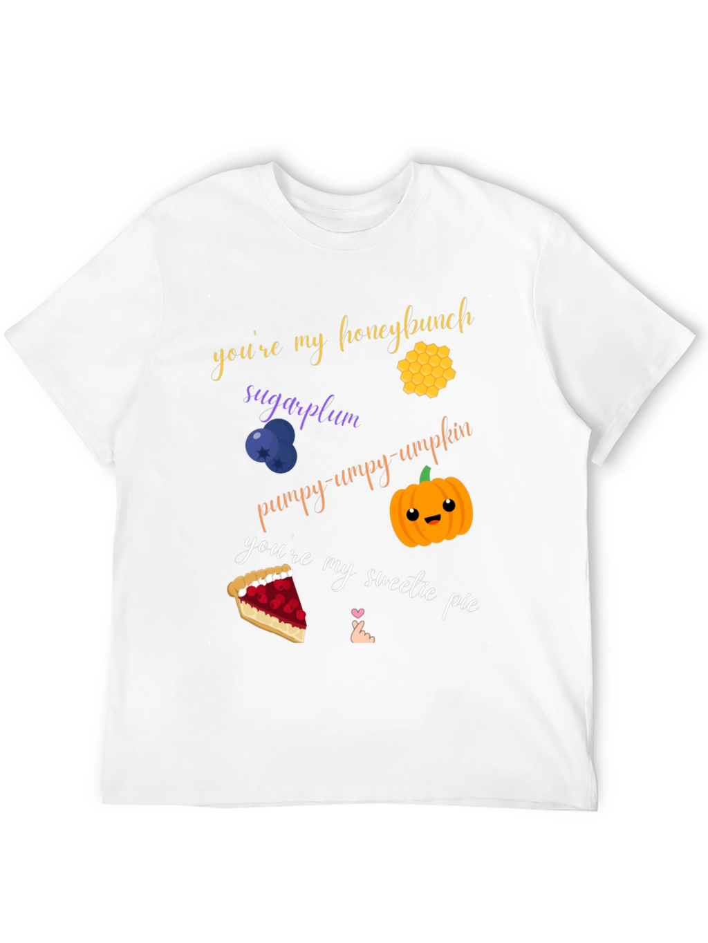 Sweet Treat T-Shirt: Honeybunch Sugarplum Pumpy-umpy-umpkin