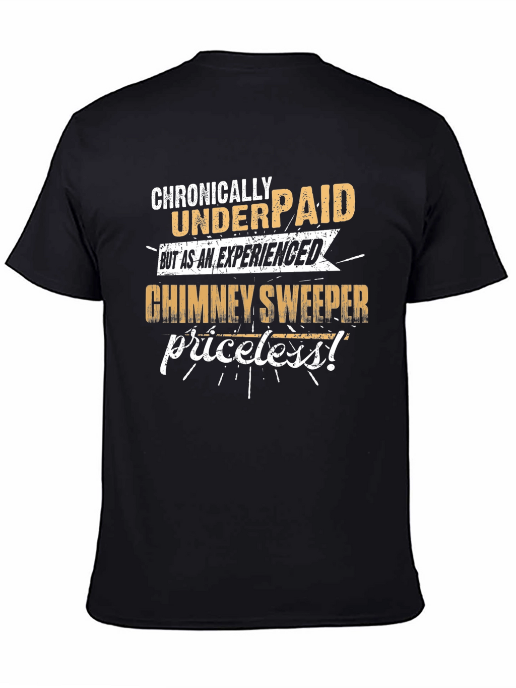 Chronically Underpaid Chimney Sweeper Graphic Tee