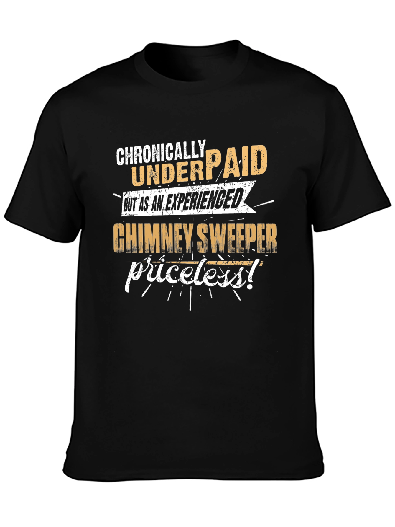 Chronically Underpaid Chimney Sweeper Graphic Tee