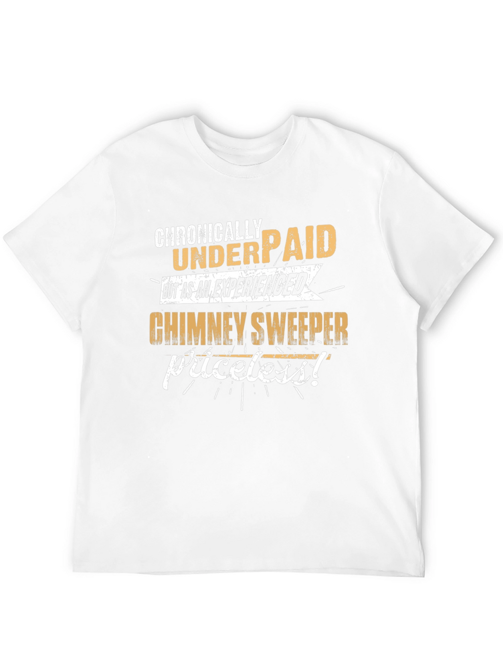 Chronically Underpaid Chimney Sweeper Graphic Tee