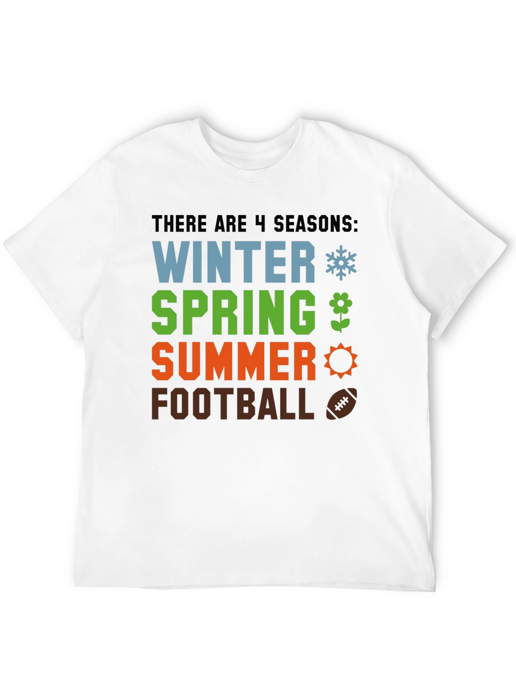 4 Seasons T-Shirt - Winter Spring Summer Football
