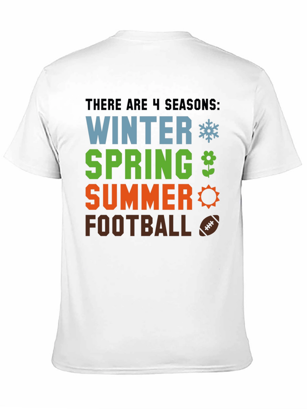 4 Seasons T-Shirt - Winter Spring Summer Football